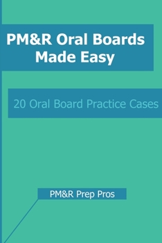 Paperback PM&R Oral Boards Made Easy: 20 Oral Board Practice Cases Book