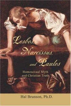 Paperback Lesbos, Narcissus, and Paulos: Homosexual Myth and Christian Truth Book