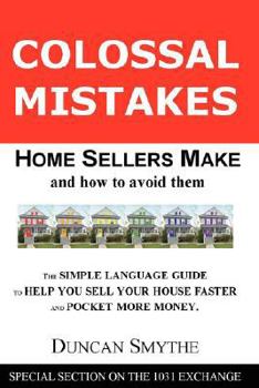 Paperback Colossal Mistakes Home Sellers Make and How to Avoid Them Book