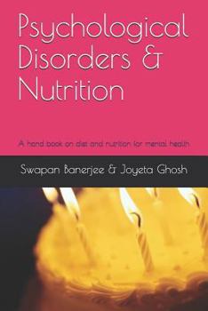 Psychological Disorders & Nutrition: A Hand Book on Diet and Nutrition for Mental Health