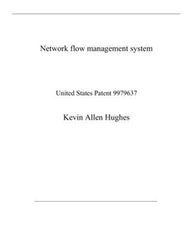 Paperback Network flow management system: United States Patent 9979637 Book