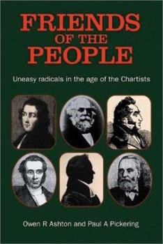 Paperback Friends of the People: The 'Uneasy' Radicals in the Age of the Chartists Book