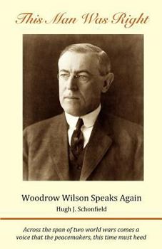 Paperback This Man Was Right: Woodrow Wilson Speaks Again Book