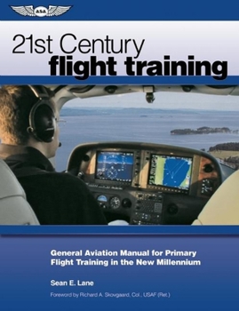 Paperback 21st Century Flight Training: General Aviation Manual for Primary Flight Training in the New Millennium Book