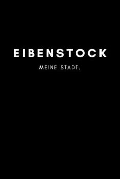 Paperback Eibenstock: Notizbuch, Notizblock, Notebook - 120 freie Seiten mit Rahmen, DIN A5 (6x9 Zoll) - Notizen, Termine, Ideen, Skizzen, P [German] Book