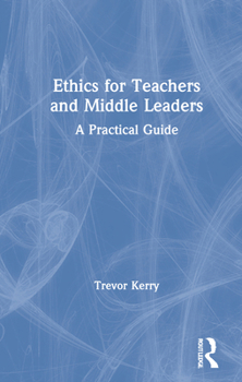 Hardcover Ethics for Teachers and Middle Leaders: A Practical Guide Book