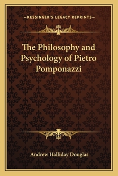 The Philosophy and Psychology of Pietro Pomponazzi