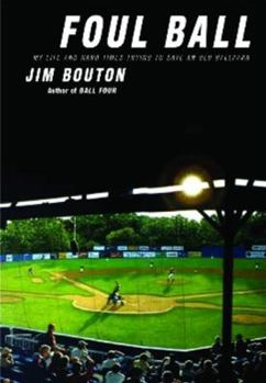 Hardcover Foul Ball: My Life and Hard Times Trying to Save an Old Ballpark Book