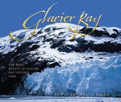 Paperback Glacier Bay: The Wild Beauty of Glacier Bay National Park Book
