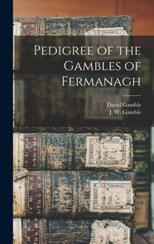 Hardcover Pedigree of the Gambles of Fermanagh [microform] Book