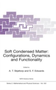 Hardcover Soft Condensed Matter: Configurations, Dynamics and Functionality Book
