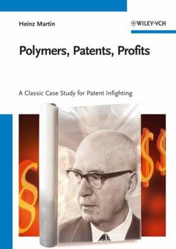 Paperback Polymers, Patents, Profits: A Classic Case Study for Patent Infighting Book