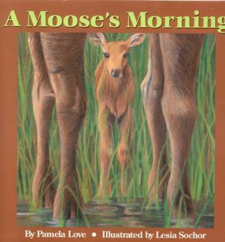 Hardcover A Moose's Morning Book