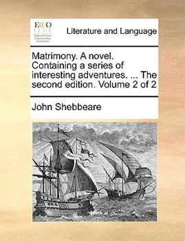 Paperback Matrimony. a Novel. Containing a Series of Interesting Adventures. ... the Second Edition. Volume 2 of 2 Book