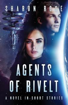 Agents of Rivelt: A Novel in Short Stories - Book  of the Agents of Rivelt