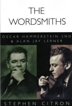 The Wordsmiths: Oscar Hammerstein 2nd and Alan Jay Lerner (The Great Songwriters Series)