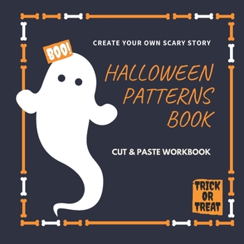 Halloween Patterns Book - Cut and Paste Workbook - Create Your Own Scary Story (Trick or Treat): Activity Book for Kids with 500 Halloween Motives for ... Motifs) - Ghost and Castle (Hello Halloween!)