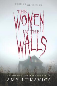 Hardcover The Women in the Walls: A Dark and Dangerous Tale Book