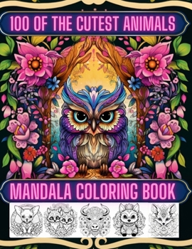 Paperback 100 of the Cutest Animals Mandala Coloring Book
