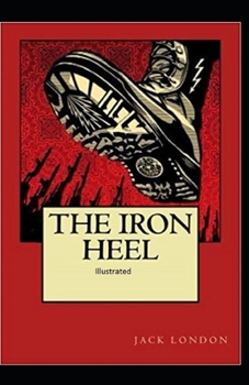 Paperback The Iron Heel Illustrated Book