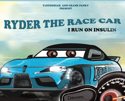 Hardcover Ryder The Race Car: I Run On Insulin Book