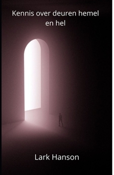 Kennis over deuren hemel en hel