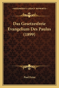 Paperback Das Gesetzesfreie Evangelium Des Paulus (1899) [German] Book