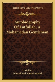 Paperback Autobiography Of Lutfullah, A Mohamedan Gentleman Book