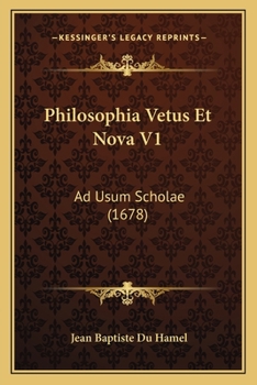 Paperback Philosophia Vetus Et Nova V1: Ad Usum Scholae (1678) [Latin] Book