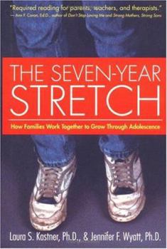 Hardcover The Seven Year Stretch: How Families Work Together to Grow Through Adolescence Book
