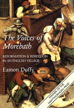 Paperback The Voices of Morebath: Reformation and Rebellion in an English Village Book