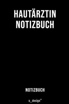 Notizbuch für Hautärzte / Hautarzt / Hautärztin: Originelle Geschenk-Idee  [120 Seiten liniertes blanko Papier] (German Edition)