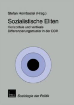 Paperback Sozialistische Eliten: Horizontale Und Vertikale Differenzierungsmuster in Der DDR [German] Book