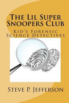 Paperback The Lil Super Snoopers Club: Kid's Forensic Science Detectives Book