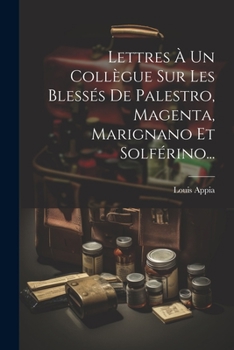 Paperback Lettres À Un Collègue Sur Les Blessés De Palestro, Magenta, Marignano Et Solférino... [French] Book