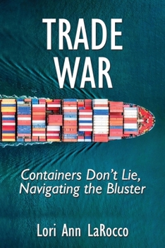 Paperback Trade War: Containers Don't Lie, Navigating the Bluster Book