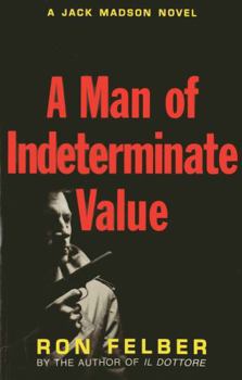 Paperback A Man of Indeterminate Value: A Jack Madson Novel Book