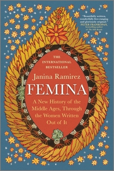 Paperback Femina: A New History of the Middle Ages, Through the Women Written Out of It Book