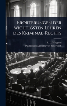 Hardcover Erörterungen der wichtigsten Lehren des Kriminal-Rechts [German] Book