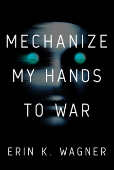 Hardcover Mechanize My Hands to War Book