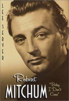 Hardcover Robert Mitchum: "Baby I Don't Care" Book