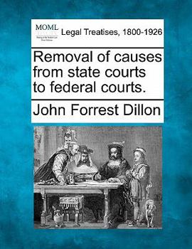 Paperback Removal of Causes from State Courts to Federal Courts. Book