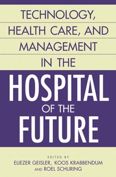 Hardcover Technology, Health Care, and Management in the Hospital of the Future Book