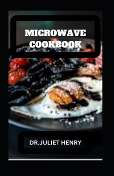 MICROWAVE COOKBOOK: M??r?w?v? M??t?r?: Tasty R?????? f?r Every O??????n
