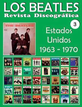 Paperback Los Beatles - Revista Discográfica - Nr. 3 - Estados Unidos (1963 - 1970): Discografía A Todo Color [Spanish] Book