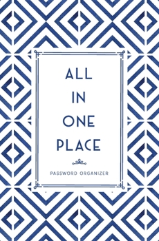 Paperback All In One Place Password Organizer: Alphabetical Password Logbook for Internet Accounts, Computers, Devices, Apps, Emails and Subscriptions Book