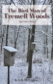 The Bird Man of Tremell Woods And Other Tales