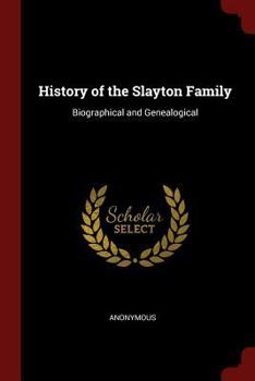 Paperback History of the Slayton Family: Biographical and Genealogical Book