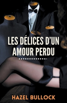 Les délices d'un amour perdu