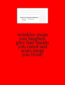 Paperback Graph Composition Notebook: Math, Physics, Science Exercise Book - Wrinkles Grey Hair Scars Sayings Motivational Quotes Gift - Red 5x5 Graph Paper Book